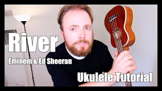 RIVER Ed Sheeran amp Eminem  Easy Ukulele Tutorial [upl. by Faline39]