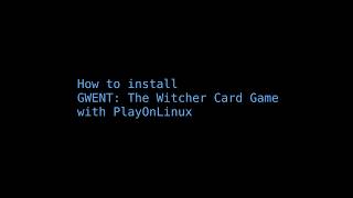 How to Install GWENT on Linux PlayOnLinux WINE [upl. by Llerat640]