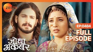 Jodha Jalal को लेकर चिंतित हैं  Jodha Akbar  Full Episode 484  Zee TV [upl. by Dareg]