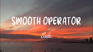 Sade  Smooth Operator Lyrics [upl. by Ardnalahs161]