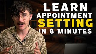 Appointment Setting Full Tutorial For Beginners  Remote Closing 101 [upl. by Neerual]