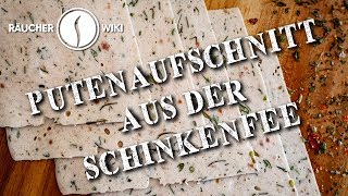 Putenaufschnitt aus der Schinkenfee Räucherwiki Folge 14 [upl. by Adoc520]