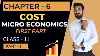 Cost  Class 11  Micro economics  Must watch  Chapter 1  Part 1 [upl. by Marjorie]