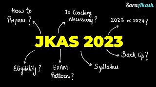 JKPSC JKAS 2023  KAS 2023 Preparation  Pattern Syllabus Eligibility Exam Date Vacancy [upl. by Akedijn]