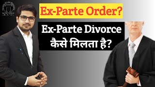 Court Ex Parte Order कब और क्यों करता हैEx Parte Divorce And ExParte OrderBy Kanoon ki Roshni Me [upl. by Bertina418]