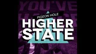 Pigeon Hole  Higher State [upl. by Ogeid]