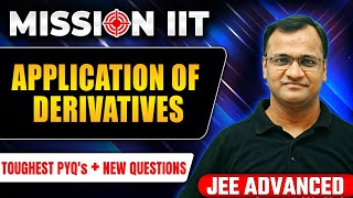 APPLICATION OF DERIVATIVES  Toughest PYQs for IITJEE ADVANCED 2024 🎯 [upl. by Randal]