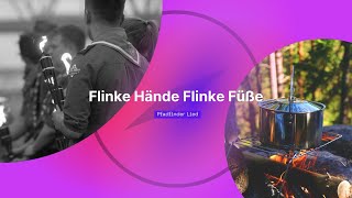 Flinke Hände Flinke Füße Pfadfinderlied [upl. by Eisen]