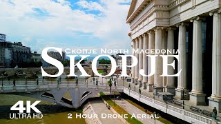 4K SKOPJE 🇲🇰 Скопје 2024  2 HOUR Drone Aerial Relaxation Film Македонија North Macedonia [upl. by Barram]