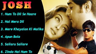 Josh Movie All SongsShahrukh khan amp Aishwarya Rai amp Chandrachur SinghMUSICAL WORLD [upl. by Ayila209]