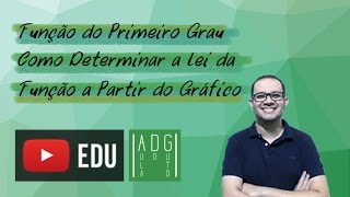 Função do primeiro grau  Como determinar a lei da função a partir do gráfico  Prof Guto Azevedo [upl. by Hanala67]