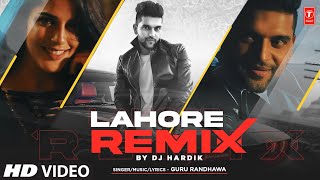 Lahore Official Remix By DJ Hardik  Guru Randhawa  Vee  DirectorGifty  TSeries  Bhushan Kumar [upl. by Ihcego]