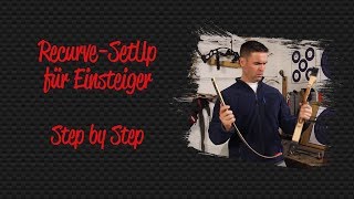 RecurveSetUp für Einsteiger  Step by Step [upl. by Ahsiram]