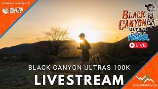 2024 Black Canyon 100K LIVE Presented by HOKA  Stream 2 [upl. by Legnaros]