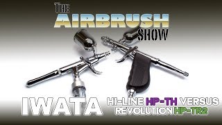 IWATA HILINE HPTH VS REVOLUTION HPTR2  THE AIRBRUSH SHOW S2EP05 [upl. by Neyut]