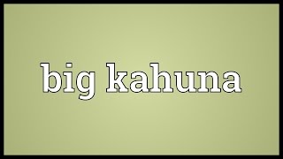 Big kahuna Meaning [upl. by Kuhlman]