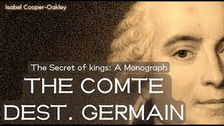 The Comte de St Germain The Secret of kings A Monograph by Isabel CooperOakley [upl. by Fast]