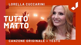 Lorella Cuccarini  TUTTO MATTO Canzone originale  Testo [upl. by Aneehsirk]