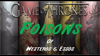 Poisons of Westeros and Essos [upl. by Nywrad]