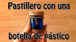 030 Pastillero reciclando una botella de plástico [upl. by Jehoash671]