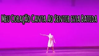 Meu Coração Canta Ao Sentir Essa Batida  Coreografa Mellany Guimarães [upl. by Tabbie]