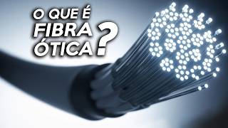 O que é FIBRA ÓTICA Tudo o que precisa saber sobre FIBRA ÓTICA Revolução da FIBRA ÓTICA [upl. by Atteugram]