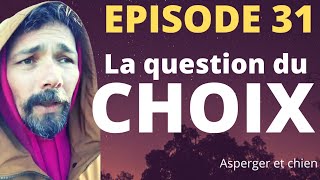 ✅aspergeretchien épisode 31 la question du choix [upl. by Balough221]