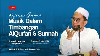 LIVE Musik Dalam Timbangan AlQuran dan Sunnah  Ustadz Adi Hidayat [upl. by Ziana36]