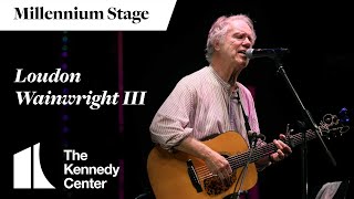 Loudon Wainwright III  Millennium Stage March 30 2024 [upl. by Culhert70]