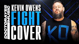 Kevin Owens  Fight COVER [upl. by Bloch]