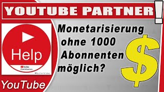 YouTube Monetarisierung ohne 1000 Abonnenten möglich [upl. by Dolorita]