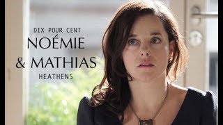 DIX POUR CENT Noémie amp Mathias  HEATHENS [upl. by Daniels]