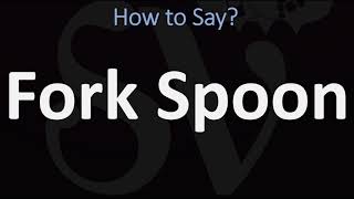 How to Pronounce Fork Spoon CORRECTLY [upl. by Anilek858]