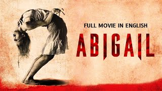 Abigail Full Movie  HD  Horror  Thriller  Full Movie in English [upl. by Nettie]