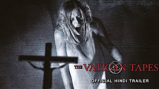 The Vatican Tapes Official INDIA Trailer Hindi [upl. by Ettenotna201]