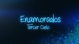 Enamorados  Tercer Cielo  Video de letras oficial [upl. by Odarnoc]