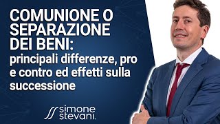 Comunione o separazione dei beni  Principali differenze pro e contro ed effetti sulla successione [upl. by Arima]