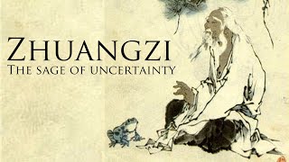 Zhuangzi  The Sage of Uncertainty [upl. by Harrington430]