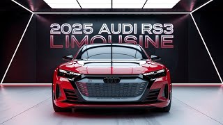 2025 Audi RS3 Limousine  The Ultimate HighPerformance Luxury Sedan [upl. by Acirretahs]