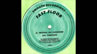 Fast Floor  Trippin on Sunshine [upl. by Ayahsey]