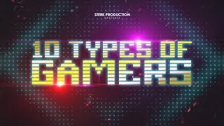 10 Types of Gamers  Sterk Production [upl. by Auka]