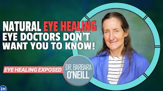 Barbara ONeills Natural EYEHEALING SECRETS That Eye Doctors Wont Share [upl. by Ahsekahs]