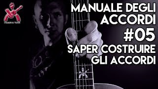 MANUALE DEGLI ACCORDI  05 Saper costruire gli accordi  MASSIMO VARINI [upl. by Einneb593]