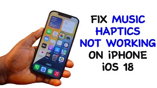 How to Fix Music Haptics not Working on iPhone iOS 18 [upl. by Yhprum]