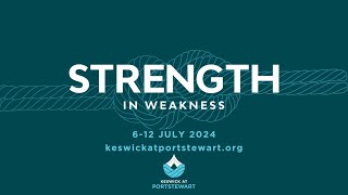 Keswick at Portstewart Promotional Video 2024  Strength in Weakness [upl. by Leiahtan773]