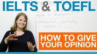 IELTS amp TOEFL  How to give your opinion [upl. by Howell]