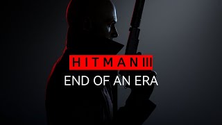 HITMAN 3  MISSION 4  END OF AN ERA NO COMMENTARY [upl. by Martijn]