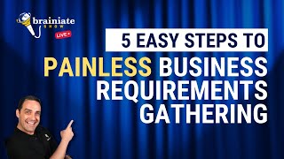 5 Easy Steps to Business Requirements Gathering [upl. by Rapsac747]