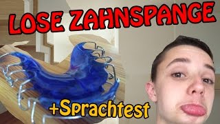 LOSE ZAHNSPANGE  TIPPS SPRACHTEST REINIGUNG Deutsch HD [upl. by Arimaj832]