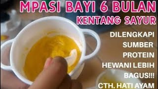 MPASI BAYI 6 BULAN KENTANG SAYUR Boleh ditambah sumber protein hewani untuk melengkapi nutrisi [upl. by Uria415]